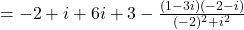 = -2 + i + 6i + 3 - \frac{(1-3i)(-2-i)}{(-2)^2 + i^2}