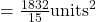 = \frac{1832}{15} \text{units}^2