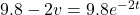 9.8 - 2v = 9.8 e^{-2t}