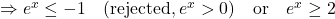 \Rightarrow e^x \le -1 \quad (\text{rejected}, e^x > 0) \quad \text{or} \quad e^x \ge 2
