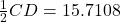\frac{1}{2}CD = 15.7108