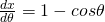 \frac{dx}{d\theta} = 1 - cos \theta
