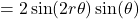 = 2\sin (2r \theta) \sin (\theta)