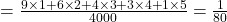 =  \frac{9 \times 1 + 6 \times 2 + 4 \times 3 + 3 \times 4 + 1 \times 5}{4000} = \frac{1}{80}