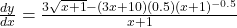 \frac{dy}{dx} = \frac{3 \sqrt{x+1} - (3x+10)(0.5)(x+1)^{-0.5}}{x+1}