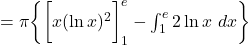 = \pi \bigg\{ \bigg[ x (\ln x)^2 \bigg]_1^e - \int_1^e 2\ln x~dx \bigg\}