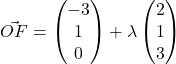 \vec{OF} = \begin{pmatrix}-3\\1\\0\end{pmatrix} + \lambda \begin{pmatrix}2\\1\\3\end{pmatrix}