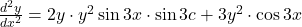 \frac{d^2y}{dx^2} = 2y \cdot y^2 \sin 3x \cdot \sin 3c + 3y^2 \cdot \cos 3x