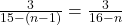 \frac{3}{15 - (n-1)} = \frac{3}{16 - n}