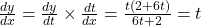 \frac{dy}{dx} = \frac{dy}{dt} \times \frac{dt}{dx} = \frac{t(2+6t)}{6t+2} = t