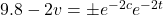 9.8 - 2v = \pm e^{-2c} e^{-2t}