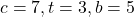 c = 7, t = 3, b = 5
