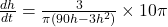 \frac{dh}{dt} = \frac{3}{\pi(90h - 3h^2)} \times 10 \pi