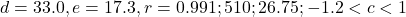 d=33.0, e=17.3, r= 0.991; 510; 26.75; -1.2 < c < 1