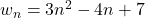 w_n = 3n^2 - 4n + 7