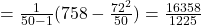= \frac{1}{50 - 1} ( 758 - \frac{72^2}{50}) = \frac{16358}{1225}
