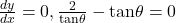 \frac{dy}{dx} = 0, \frac{2}{\mathrm{tan}\theta} - \mathrm{tan}\theta = 0