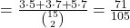 = \frac{3 \cdot 5 + 3 \cdot 7 + 5 \cdot 7}{\binom{15}{2}} = \frac{71}{105}