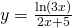 y = \frac{\mathrm{ln}(3x)}{2x+5}