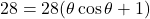 28 = 28(\theta \cos \theta + 1)