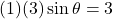 (1)(3) \sin \theta = 3