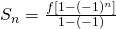 S_n = \frac{f[ 1 - (-1)^n]}{1 - (-1)}