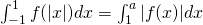 \int_{-1}^1 f(|x|) dx = \int_1^a |f(x)| dx