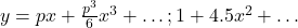 y = px + \frac{p^3}{6}x^3 + \ldots; 1 + 4.5 x^2 + \ldots