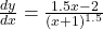 \frac{dy}{dx} = \frac{1.5x - 2}{(x+1)^{1.5}}