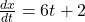 \frac{dx}{dt} = 6t + 2