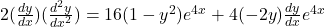 2( \frac{dy}{dx})(\frac{d^2y}{dx^2}) = 16 (1- y^2) e^{4x} + 4 (-2y)\frac{dy}{dx} e^{4x}