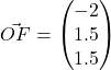 \vec{OF} = \begin{pmatrix}-2\\1.5\\1.5\end{pmatrix}