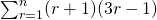 \sum_{r=1}^n (r+1)(3r-1)