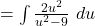 = \int \frac{2u^2}{ u^2 - 9} ~du