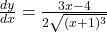 \frac{dy}{dx} = \frac{3x-4}{2\sqrt{(x+1)^3}}