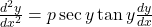 \frac{d^2y}{dx^2} = p \sec y \tan y \frac{dy}{dx}