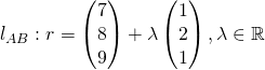 l_{AB}: r = \begin{pmatrix}7\\8\\9\end{pmatrix} + \lambda \begin{pmatrix}1\\2\\1\end{pmatrix}, \lambda \in \mathbb{R}