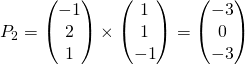 P_2 = \begin{pmatrix}{-1}\\{2}\\{1}\end{pmatrix} \times \begin{pmatrix}{1}\\{1}\\{-1}\end{pmatrix} = \begin{pmatrix}{-3}\\{0}\\{-3}\end{pmatrix}