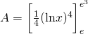A = \bigg[ \frac{1}{4} (\text{ln}x)^4 \bigg]_e^{e^3}