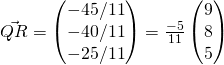 \vec{QR} = \begin{pmatrix} -45/11 \\ -40/11 \\ -25/11\end{pmatrix} = \frac{-5}{11} \begin{pmatrix} 9\\ 8 \\5\end{pmatrix}