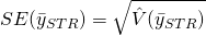 SE(\bar{y}_{STR}) = \sqrt{\hat{V}(\bar{y}_{STR})}
