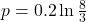 p = 0.2 \ln \frac{8}{3}