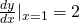 \frac{dy}{dx}|_{x=1} = 2