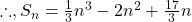 \therefore, S_n = \frac{1}{3} n^3 - 2n^2 + \frac{17}{3}n