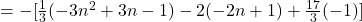 = - [ \frac{1}{3} ( - 3n^2 + 3n - 1) - 2( - 2n + 1) + \frac{17}{3}( - 1)]