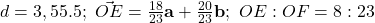 d = 3, 55.5; ~\vec{OE} = \frac{18}{23} \textbf{a} + \frac{20}{23} \textbf{b};~ OE:OF=8:23