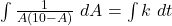 \int \frac{1}{A(10-A)} ~dA = \int k ~dt